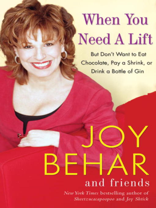 Title details for When You Need a Lift by Joy Behar - Available